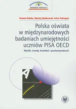Polska oświata w międzynarodowych badaniach umiejętności uczniów PISA OECD - Roman Dolata