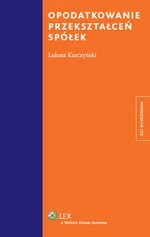 Opodatkowanie przekształceń spółek - Łukasz Karczyński