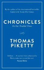 Chronicles On Our Troubled Times - Thomas Piketty