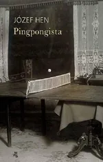 Pingpongista - Józef Hen