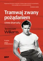 Tramwaj zwany pożądaniem i inne dramaty - Outlet - Tennessee Williams