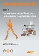 Ekomobilność Tom II Innowacyjne rozwiązania poprawy i przywracania mobilności człowieka - Outlet