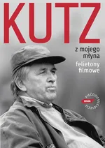 Z mojego młyna - Outlet - Kutz Kazimierz