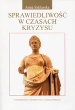 Sprawiedliwość w czasach kryzysu - Anna Szklarska