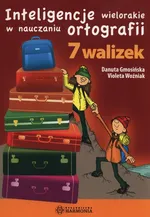 Inteligencje wielorakie w nauczaniu ortografii 7 walizek - Danuta Gmosińska