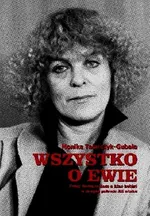 Wszystko o Ewie Filmy Barbary Sass a kino kobiet w drugiej połowie XX wieku - Monika Talarczyk-Gubała