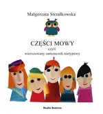 Części mowy czyli rymowany samouczek nietypowy - Outlet - Małgorzata Strzałkowska