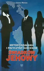 Metody działania i przyczyny sukcesów Świadków Jehowy - Outlet - Zenon Marzec
