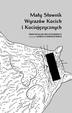 Mały słownik wyrazów kocich i kociojęzycznych - Przemysław Wechterowicz
