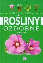 Rośliny ozdobne Encyklopedia - Outlet - Michał Mazik