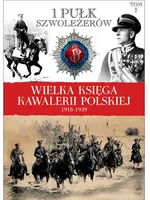 Wielka Księga Kawalerii Polskiej 1918-1939 Tom 1 1 Pułk Szwoleżerów - Outlet - Praca zbiorowa