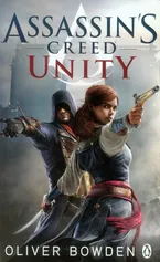 Assassin's Creed Unity - Oliver Bowden