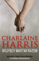 Wszyscy martwi razem - Charlaine Harris