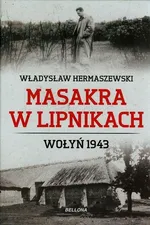 Masakra w Lipnikach - Outlet - Władysław Hermaszewski