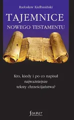 Tajemnice Nowego Testamentu - Radosław Kiełbasiński