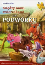 Między nami zwierzakami na podwórku - Jacek Daniluk