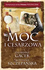 Moc i cesarzowa - Katarzyna Gacek