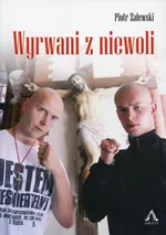 Wyrwani z niewoli - Outlet - Piotr Zalewski