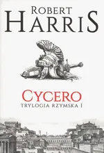 Cycero Trylogia rzymska Tom 1 - Robert Harris