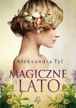 Magiczne lato - Aleksandra Tyl