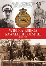 Wielka Księga Kawalerii Polskiej 1918-1939 - Praca zbiorowa