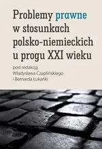 Problemy prawne w stosunkach polsko-niemieckich u progu XXI wieku