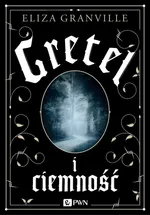 Gretel i ciemność - Outlet - Eliza Granville