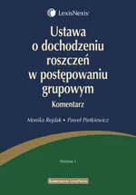 Ustawa o dochodzeniu roszczeń w postępowaniu grupowym Komentarz - Paweł Pietkiewicz