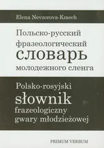 Polsko-rosyjski słownik frazeologiczny gwary młodzieżowej - Elena Nevzorova-Kmech
