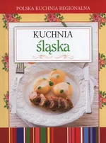 Polska kuchnia regionalna Kuchnia śląska