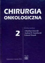 Chirurgia onkologiczna Tom 2