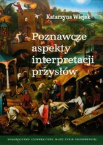 Poznawcze aspekty interpretacji przysłów - Outlet - Katarzyna Wiejak