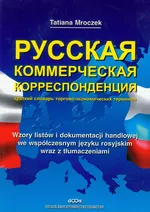 Wzory listów i dokumentacji handlowej we współczesnym języku rosyjskim wraz z tłumaczeniami - Outlet - Tatiana Mroczek
