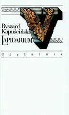 Lapidarium V - Ryszard Kapuściński