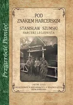 Pod znakiem harcerskim - Szumski Stanisław