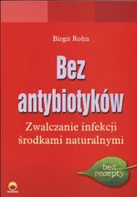Bez antybiotyków - Birgit Frohn