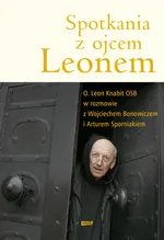 Spotkania z ojcem Leonem - Leon Knabit