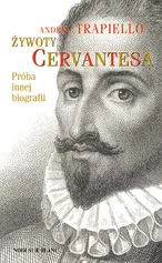 Żywoty Cervantesa - Andres Trapiello
