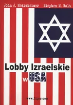 Lobby Izraelskie w USA - Mearscheimer John J.
