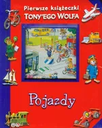 Pojazdy Pierwsze książeczki Tony'ego Wolfa - Outlet - Tony Wolf
