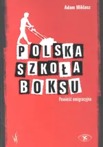 Polska szkoła boksu - Adam Miklasz