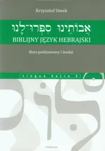 Biblijny język hebrajski Kurs podstawowy i średni - Krzysztof Siwek