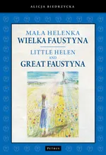 Mała Helenka Wielka Faustyna - Alicja Biedrzycka