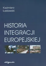 Historia integracji europejskiej - Kazimierz Łastawski