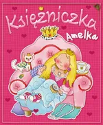 Księżniczka Amelka - Outlet - Zarawska Patrycja