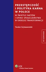Przestępczość i polityka karna w Polsce - Teodor Szymanowski