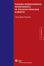 Zasada domniemania niewinności w polskim procesie karnym - Outlet - Anna Tęcza-Paciorek