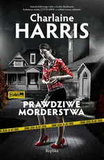 Prawdziwe morderstwa - Outlet - Charlaine Harris
