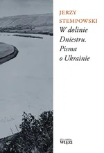 W dolinie Dniestru Pisma o Ukrainie - Outlet - Jerzy Stempowski