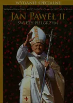 Jan Paweł II Święty Pielgrzym - Outlet - Janusz Jabłoński